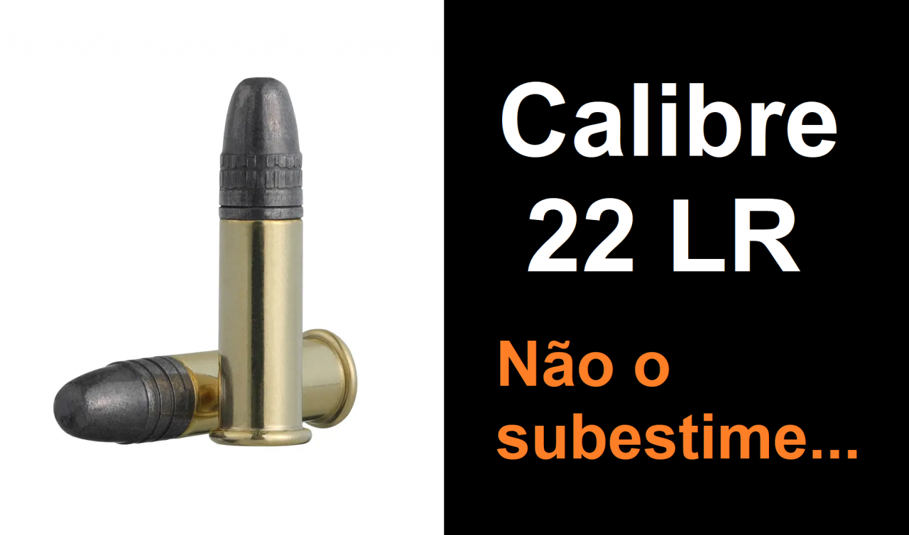 O Letal Calibre 22 LR - Não o subestime!