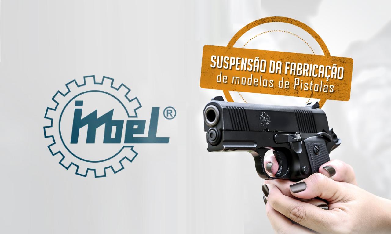 IMBEL comunica a suspensão da fabricação de alguns modelos de pistolas