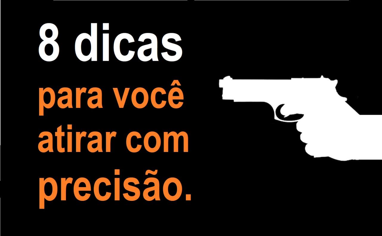 8 dicas para você atirar com precisão