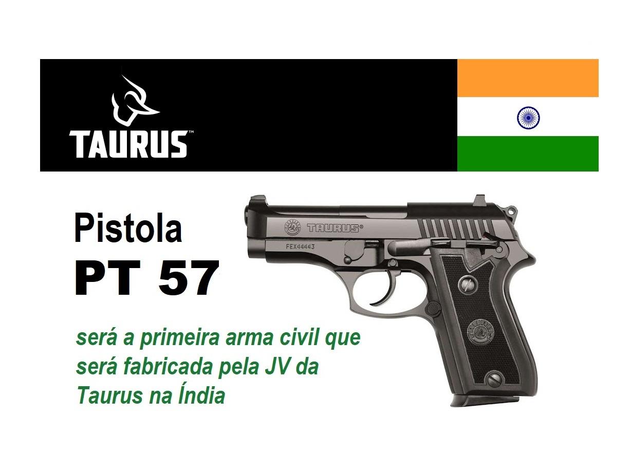 Pistola Taurus PT57, a primeira arma civil a ser fabricada pela joint venture da Taurus na Índia