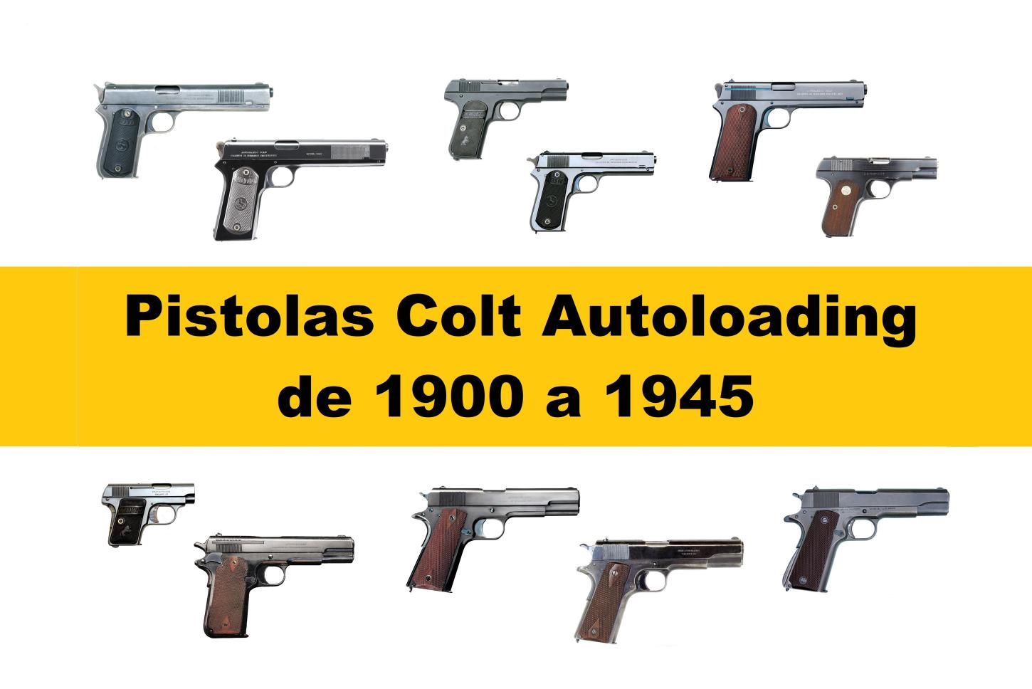 Pistolas Colt Autoloading - De 1900 até 1945