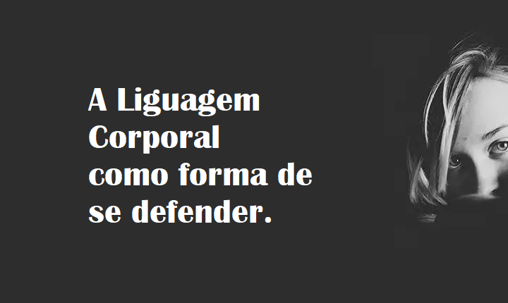 Linguagem Corporal e Defesa Pessoal