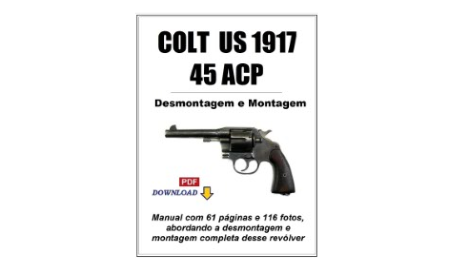 Revólver Colt 1917 US Cal. 45 (e similares) - Manual de Desmontagem e Montagem
