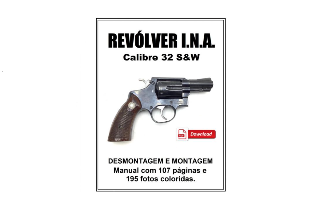 Revólver INA calibre 32 S&W Long - Manual de Desmontagem e Montagem