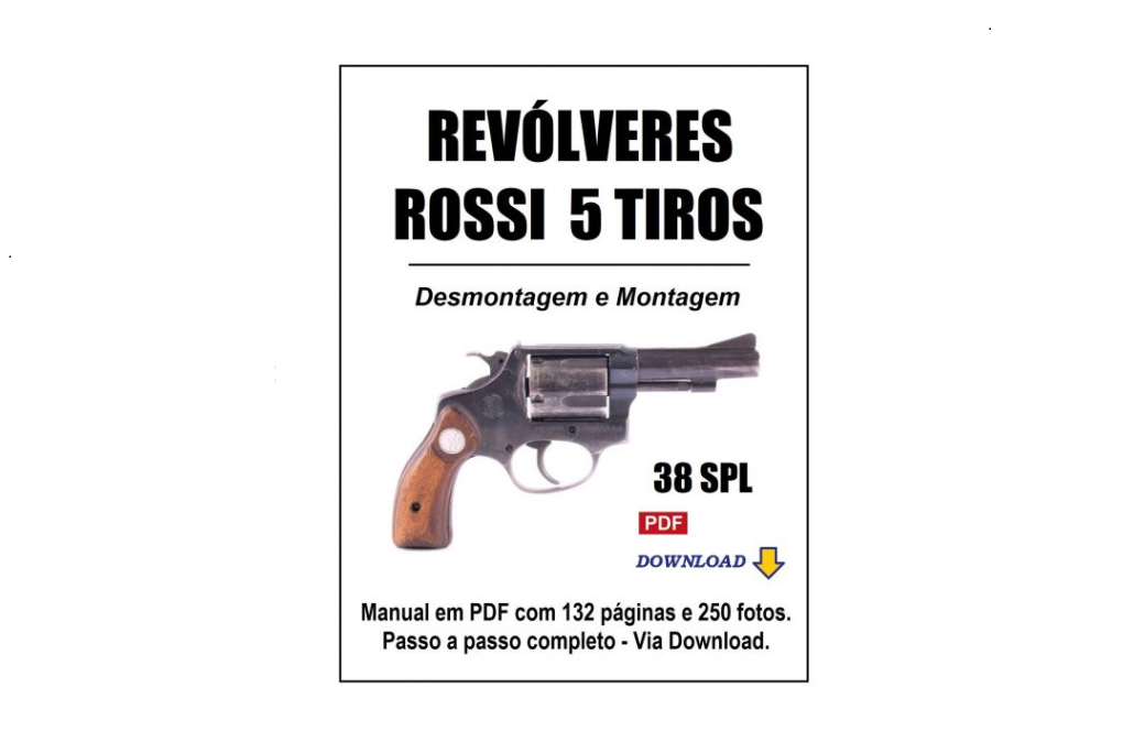 Revólver Rossi 5 Tiros Cal. 38 SPL - Manual de Desmontagem e Montagem