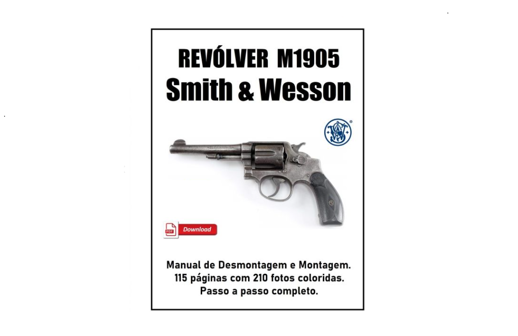 Revólver Smith & Wesson Mod. 1905 - Manual de Desmontagem e Montagem
