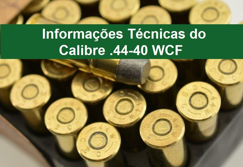 Informações Técnicas sobre o calibre .44-40 WCF