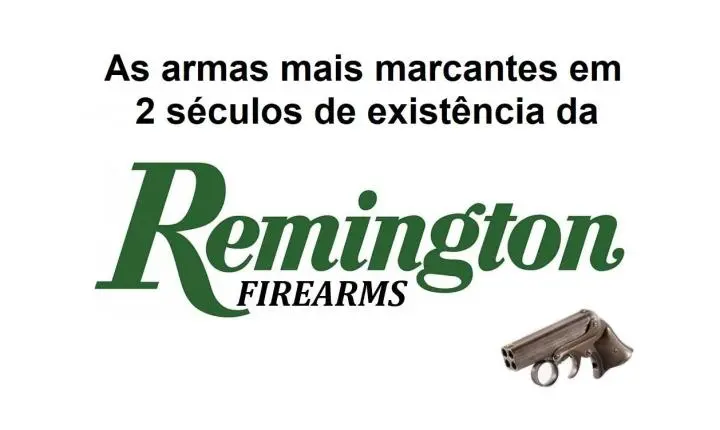 As Armas mais marcantes em mais de 2 séculos de existência da Remington